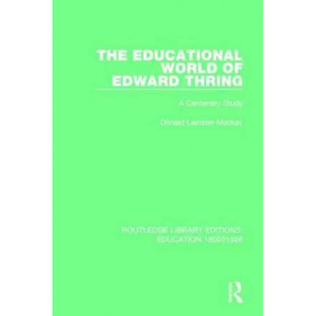 The Educational World of Edward Thring: A Centenary Study