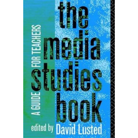 The Media Studies Book: A Guide for Teachers