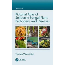 Pictorial Atlas of Soilborne Fungal Plant Pathogens and Diseases