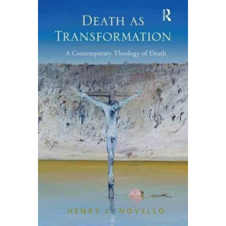 Death as Transformation: A Contemporary Theology of Death