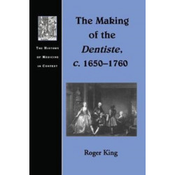 The Making of the Dentiste, c. 1650-1760