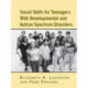 Social Skills for Teenagers with Developmental and Autism Spectrum Disorders: The PEERS Treatment Manual