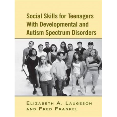 Social Skills for Teenagers with Developmental and Autism Spectrum Disorders: The PEERS Treatment Manual