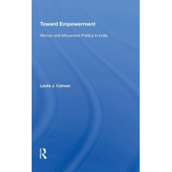 Toward Empowerment: Women And Movement Politics In India