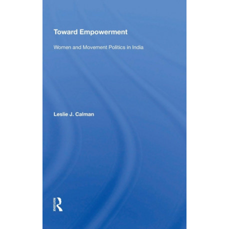 Toward Empowerment: Women And Movement Politics In India
