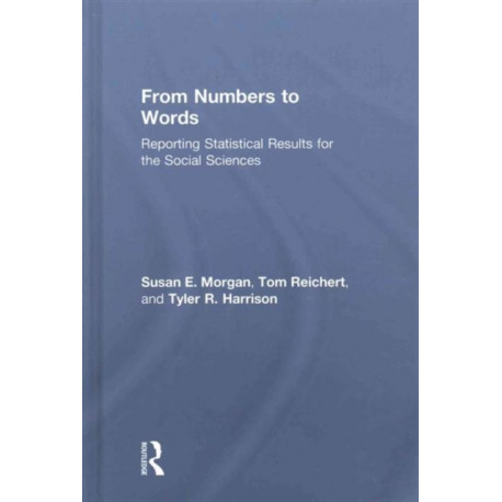 From Numbers to Words: Reporting Statistical Results for the Social Sciences