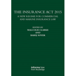 The Insurance Act 2015: A New Regime for Commercial and Marine Insurance Law
