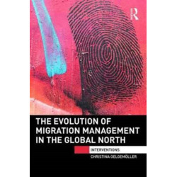 The Evolution of Migration Management in the Global North