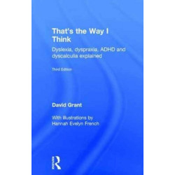 That's the Way I Think: Dyslexia, dyspraxia, ADHD and dyscalculia explained