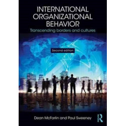 International Organizational Behavior: Transcending Borders and Cultures