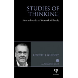 Studies of Thinking: Selected works of Kenneth Gilhooly