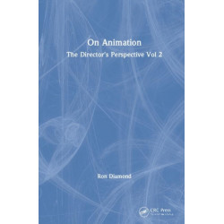 On Animation: The Director's Perspective Vol 2