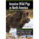 Invasive Wild Pigs in North America: Ecology, Impacts, and Management