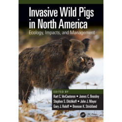 Invasive Wild Pigs in North America: Ecology, Impacts, and Management
