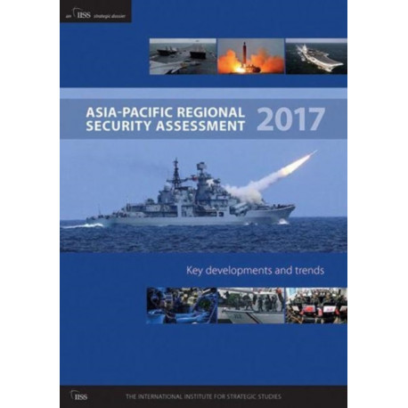 Asia-Pacific Regional Security Assessment 2017