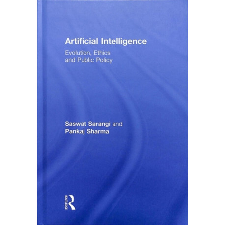 Artificial Intelligence: Evolution, Ethics and Public Policy