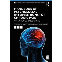 Handbook of Psychosocial Interventions for Chronic Pain: An Evidence-Based Guide