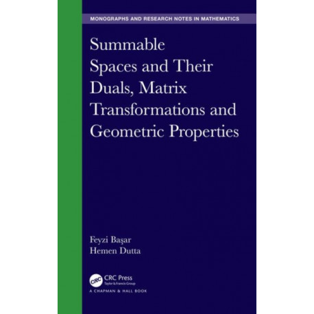 Summable Spaces and Their Duals, Matrix Transformations and Geometric Properties