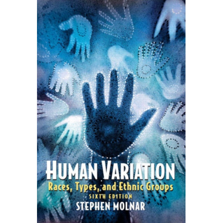 Human Variation: Races, Types, and Ethnic Groups