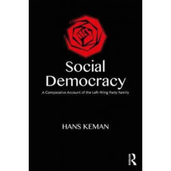 Social Democracy: A Comparative Account of the Left-Wing Party Family