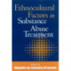 Ethnocultural Factors in Substance Abuse Treatment