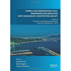 Tunnels and Underground Cities: Engineering and Innovation Meet Archaeology, Architecture and Art: Volume 6: Innovation in Underground Engineering, Materials and Equipment - Part 2