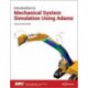 Introduction to Mechanical System Simulation Using Adams