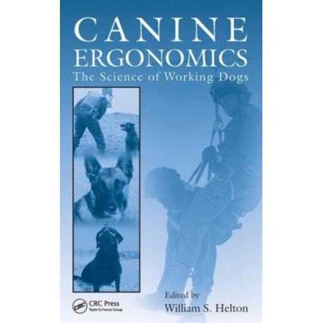 Canine Ergonomics: The Science of Working Dogs