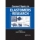 Current Topics in Elastomers Research