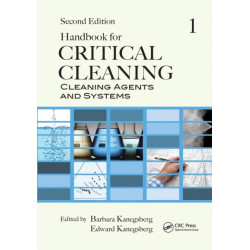 Handbook for Critical Cleaning: Cleaning Agents and Systems, Second Edition