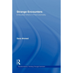Strange Encounters: Embodied Others in Post-Coloniality