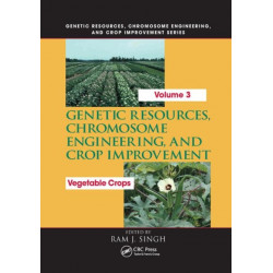 Genetic Resources, Chromosome Engineering, and Crop Improvement: Vegetable Crops, Volume 3