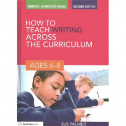 How to Teach Writing Across the Curriculum: Ages 6-8
