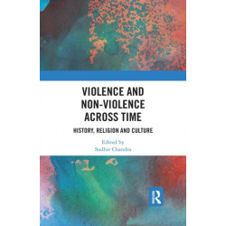 Violence and Non-Violence across Time: History, Religion and Culture