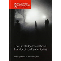 The Routledge International Handbook on Fear of Crime