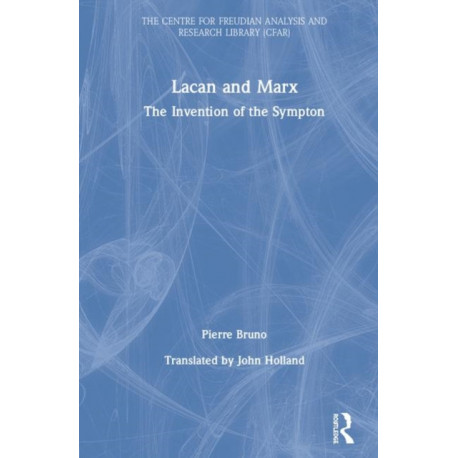 Lacan and Marx: The Invention of the Symptom