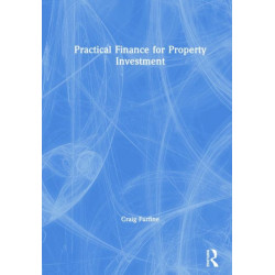 Practical Finance for Property Investment