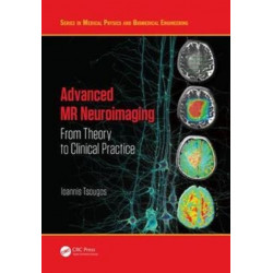 Advanced MR Neuroimaging: From Theory to Clinical Practice