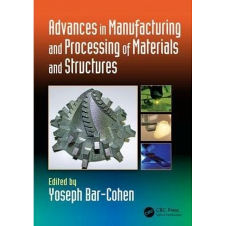 Advances in Manufacturing and Processing of Materials and Structures