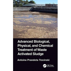 Advanced Biological, Physical, and Chemical Treatment of Waste Activated Sludge