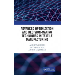 Advanced Optimization and Decision-Making Techniques in Textile Manufacturing