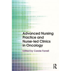 Advanced Nursing Practice and Nurse-led Clinics in Oncology