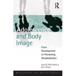 Adolescence and Body Image: From Development to Preventing Dissatisfaction