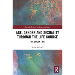 Age, Gender and Sexuality through the Life Course: The Girl in Time