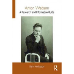 Anton Webern: A Research and Information Guide