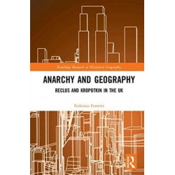Anarchy and Geography: Reclus and Kropotkin in the UK