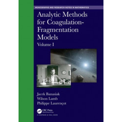 Analytic Methods for Coagulation-Fragmentation Models, Volume I