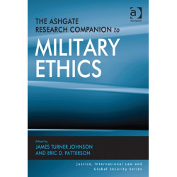 The Ashgate Research Companion to Military Ethics