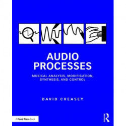 Audio Processes: Musical Analysis, Modification, Synthesis, and Control