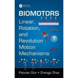 Biomotors: Linear, Rotation, and Revolution Motion Mechanisms